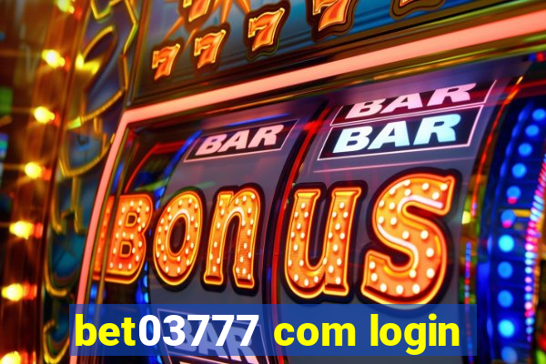 bet03777 com login