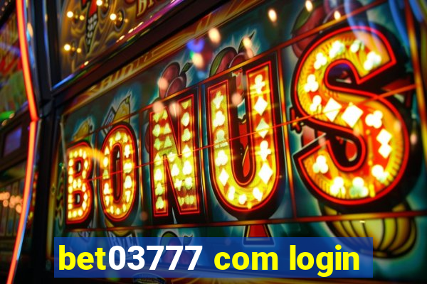 bet03777 com login