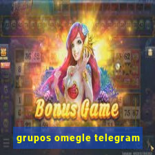 grupos omegle telegram