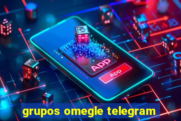 grupos omegle telegram