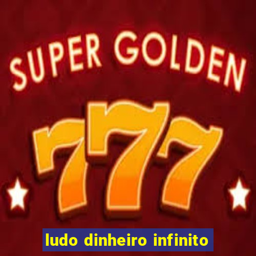 ludo dinheiro infinito