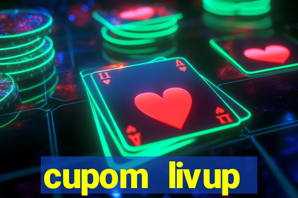 cupom livup primeira compra