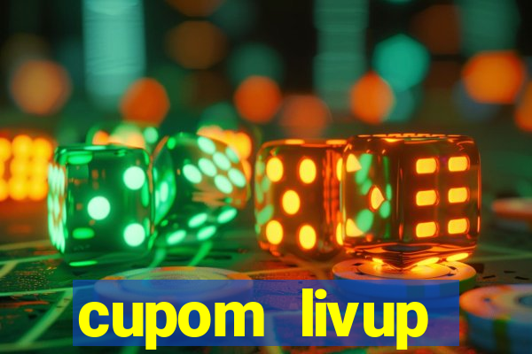 cupom livup primeira compra