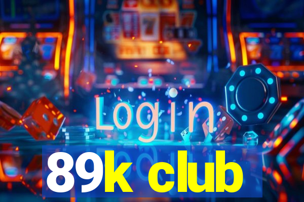 89k club