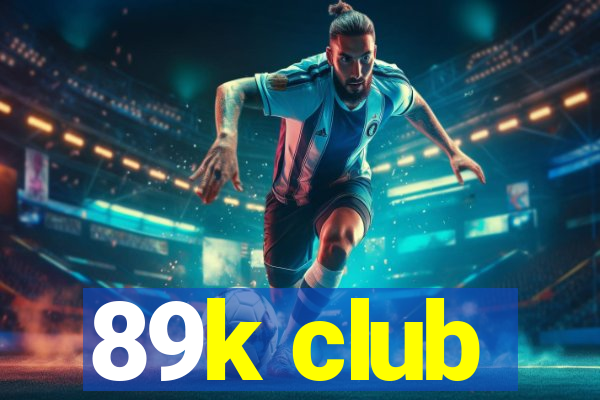 89k club