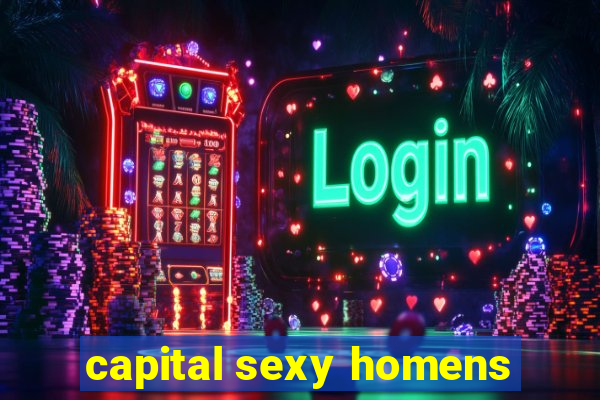 capital sexy homens