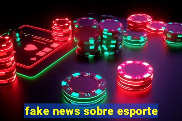 fake news sobre esporte