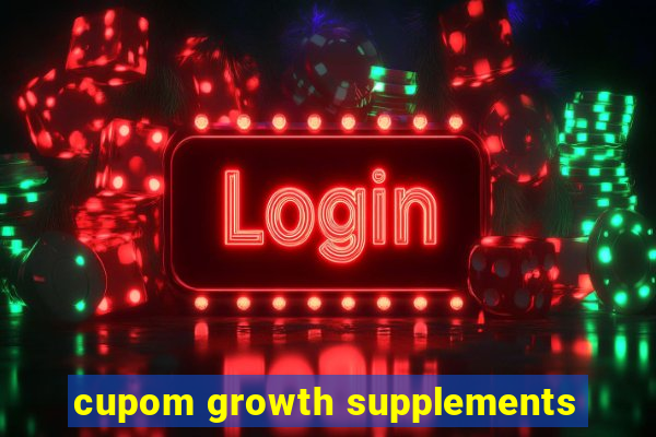 cupom growth supplements