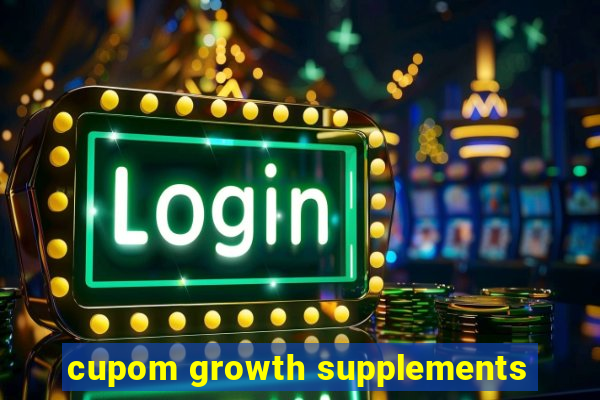 cupom growth supplements