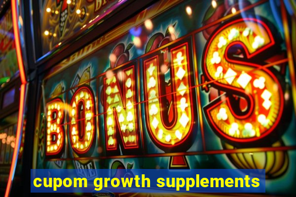 cupom growth supplements