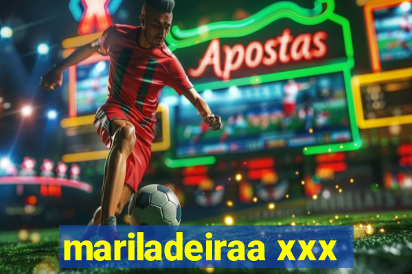 mariladeiraa xxx