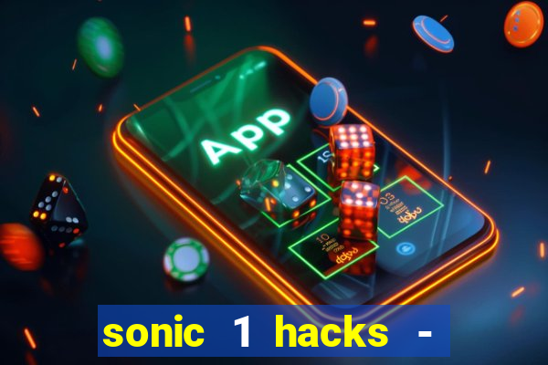 sonic 1 hacks - sonic retro