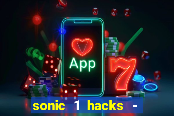 sonic 1 hacks - sonic retro