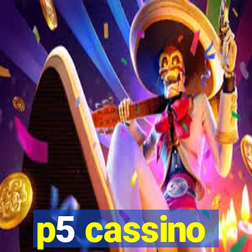 p5 cassino