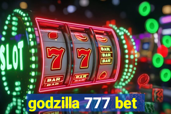 godzilla 777 bet