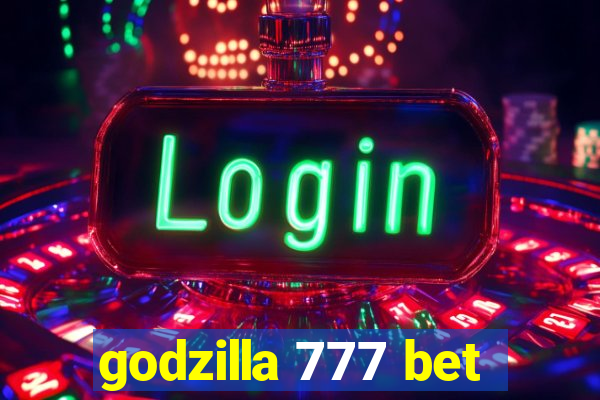 godzilla 777 bet