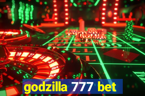 godzilla 777 bet