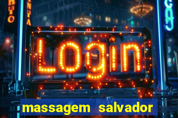 massagem salvador de bahia