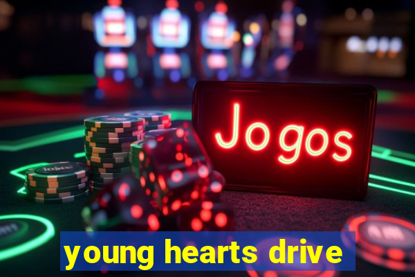 young hearts drive