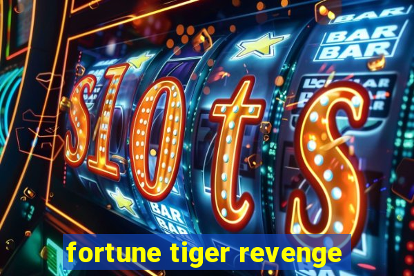 fortune tiger revenge