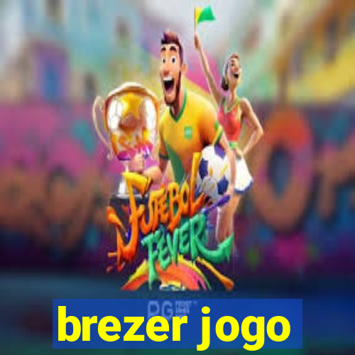 brezer jogo