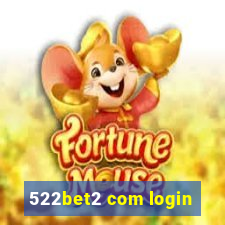 522bet2 com login