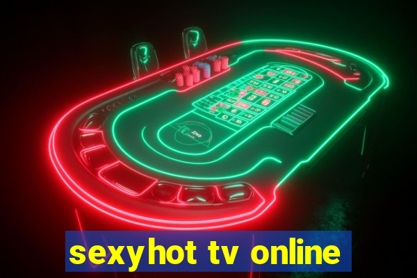 sexyhot tv online