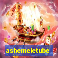 ashemeletube