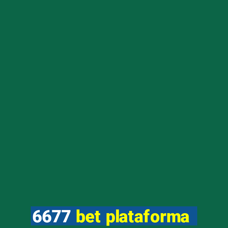 6677 bet plataforma