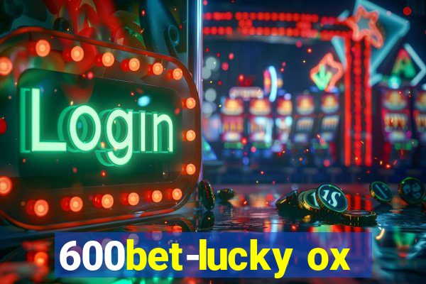 600bet-lucky ox