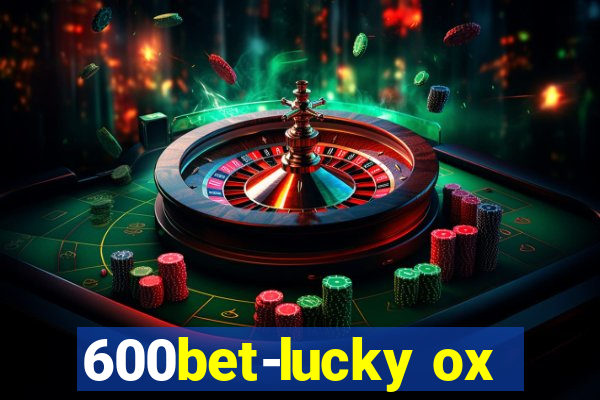 600bet-lucky ox