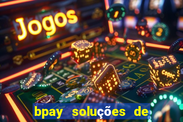 bpay soluções de pagamentos ltda recebi um pix