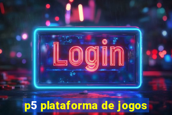 p5 plataforma de jogos