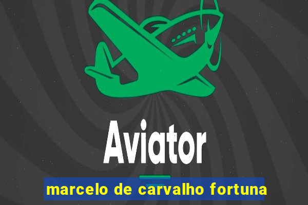 marcelo de carvalho fortuna