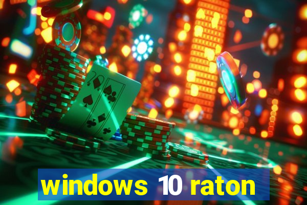 windows 10 raton