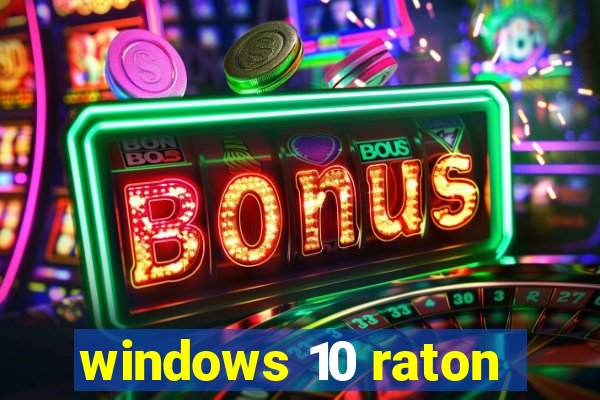 windows 10 raton