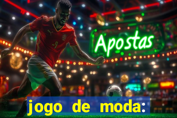 jogo de moda: maquiagem vestir