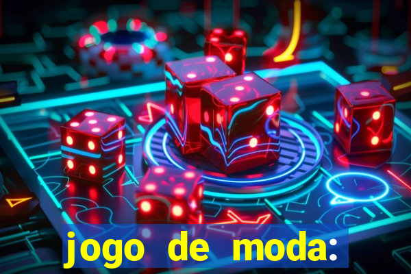 jogo de moda: maquiagem vestir