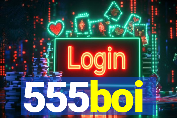 555boi