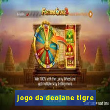 jogo da deolane tigre