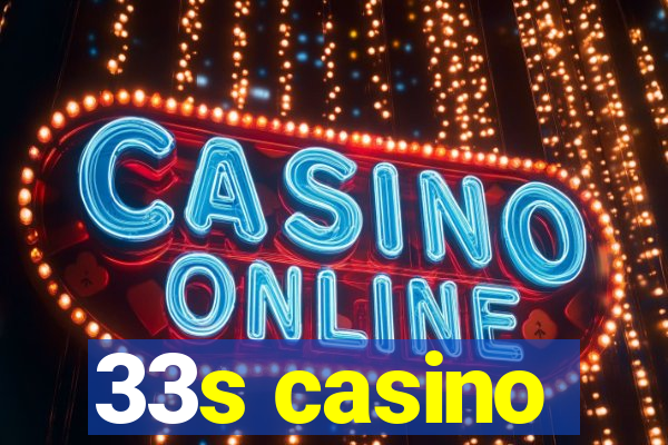 33s casino