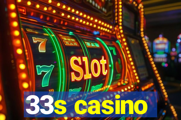 33s casino