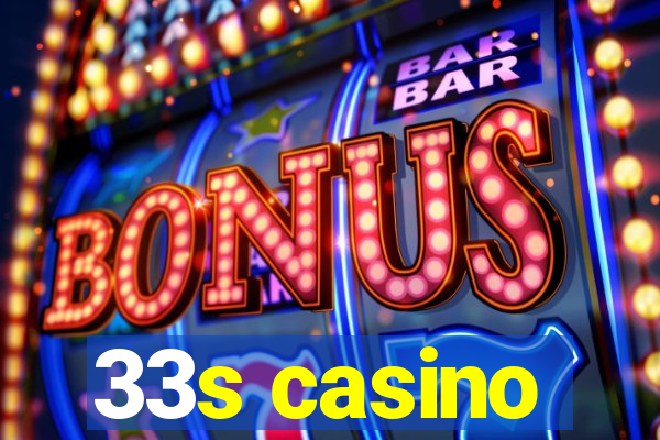 33s casino