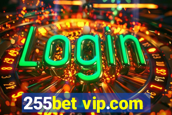 255bet vip.com