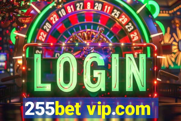 255bet vip.com