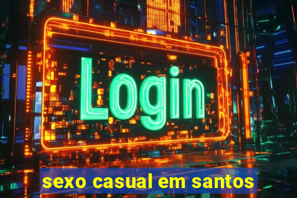 sexo casual em santos