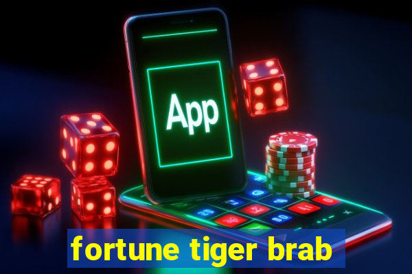 fortune tiger brab