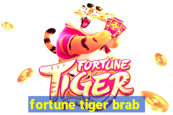 fortune tiger brab