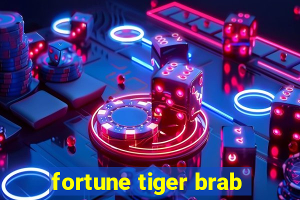 fortune tiger brab