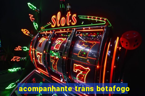 acompanhante trans botafogo